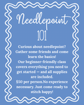 Needlepointing 101 Class